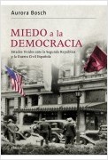 MIEDO A LA DEMOCRACIA. ESTADOS UNIDOS ANTE SEGUNDA REPUBLICA Y GUERRA CIVIL