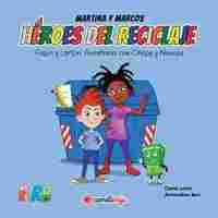 MARTINA Y MARCOS. PAPEL Y CARTON: AVENTURAS CON CRISPY Y NANEPA