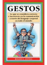 GESTOS. LO QUE SE CONSIDERA CORRECTO E INCORRECTO EN COMUNICACIÓN A TRAVÉS DEL LENGUAJE CORPORAL