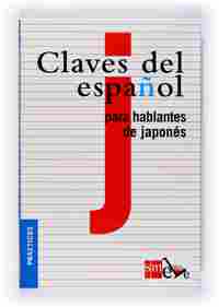 CLAVES DEL ESPAÑOL PARA HABLANTES DE JAPONES