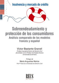 SOBREENDEUDAMIENTO Y PROTECCION DE LOS CONSUMIDORES. ANÁLISIS COMPARADO DE MODELOS FRANCÉS Y ESPAÑOL