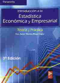 (3ª) INTRODUCCION A LA ESTADISTICA ECONOMICA Y EMPRESARIAL. TEORÍA Y PRÁCTICA