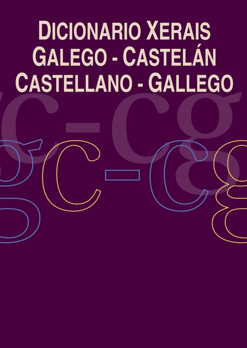 DICIONARIO XERAIS GALEGO-CASTELÁN CASTELLANO-GALLEGO