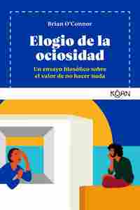 ELOGIO DE LA OCIOSIDAD