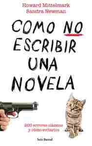 COMO NO ESCRIBIR UNA NOVELA. 200 ERRORES CLASICOS Y COMO EVITARLOS