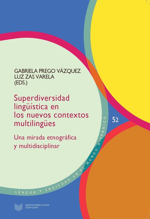 SUPERDIVERSIDAD LINGÜÍSTICA EN LOS NUEVOS CONTEXTOS MULTILINGÜES. UNA MIRADA ETNOGRÁFICA Y MULTIDISC