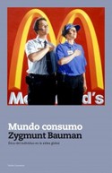 MUNDO CONSUMO. ETICA DEL INDIVIDUO EN LA ALDEA GLOBAL