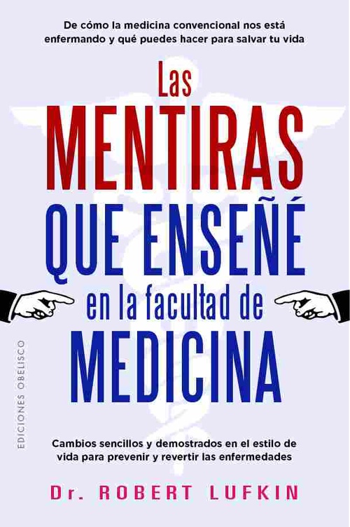 LAS MENTIRAS QUE ENSEÑE EN LA FACULTAD DE MEDICINA