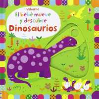 DINOSAURIOS. EL BEBE MUEVE Y DESCUBRE