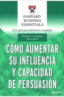 COMO AUMENTAR SU INFLUENCIA Y CAPACIDAD DE PERSUASION