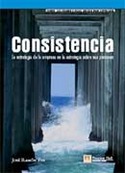 CONSISTENCIA. LA ESTRATEGIA DE LA EMPRESA ES LA ESTRATEGIA SOBRE SUS P