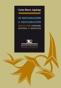 DE RESTAURACION A RESTAURACION: ENSAYOS SOBRE LITERATURA, HISTORIA