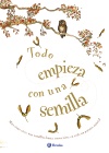 TODO EMPIEZA UNA SEMILLA