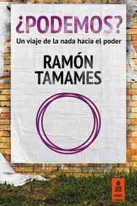 PODEMOS. UN VIAJE DE LA NADA HACIA EL PODER