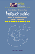 INTELIGENCIA AUDITIVA. TECNICAS DE ESTIMULACION PRENATAL, INFANTIL Y PERMANENTE