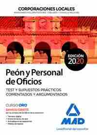 PEON Y PERSONAL DE OFICIOS. CORPORACIONES LOCALES. TEST Y SUPUESTOS PRÁCTICOS COMENTADOS ARGUMENTADO
