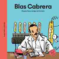 BLAS CABRERA. EL GRAN FISICO AMIGO DE EINSTEIN