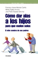 COMO DAR ALAS A LOS HIJO PARA QUE VUELEN SOLOS