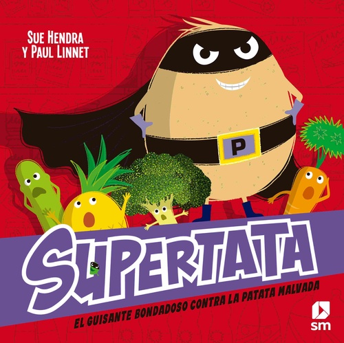 EL GUISANTE BONDADOSO CONTRA LA PATATA MALVADA. SUPERTATA
