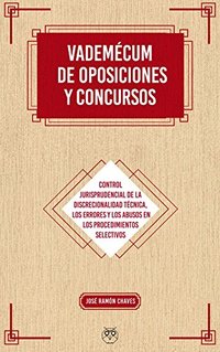VADEMÉCUM DE OPOSICIONES Y CONCURSOS. CONTROLES DE LA DISCRECIONALIDAD TÉCNICA,.