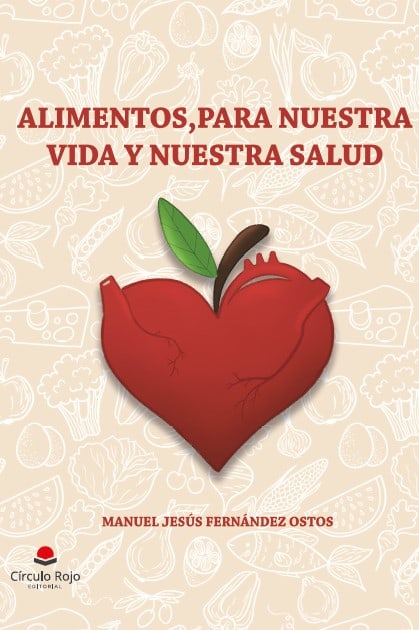 ALIMENTOS, PARA NUESTRA VIDA Y NUESTRA SALUD