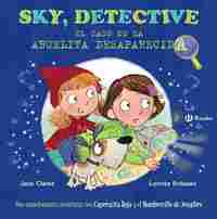 EL CASO DE LA ABUELITA DESAPARECIDA. SKY, DETECTIVE
