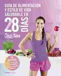 GUIA DE ALIMENTACIÓN Y ESTILO DE VIDA SALUDABLE EN 28 DÍAS. THE BIKINI BODY