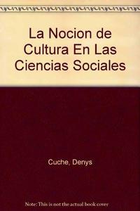 LA NOCION DE CULTURA EN LAS CIENCIAS SOCIALES