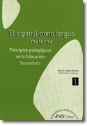 ESPAÑOL COMO LENGUA MATERNA: PRINCIPIOS PEDAGÓGICOS EN EDUCACIÓN SECUN