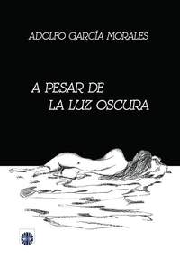 A PESAR DE LA LUZ OSCURA