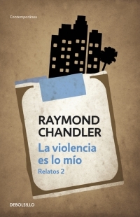LA VIOLENCIA ES LO MIO. RELATOS 2