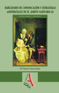 I. HABILIDADES DE COMUNICACION Y ESTRATEGIAS ASISTENCIALES EN AMBITO