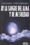 AY LA SANGRE DEL ALMA Y DE MI SOLEDAD
