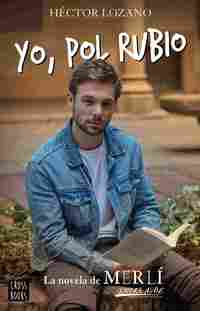 YO, POL RUBIO (LA NOVELA DE MERLÍ)