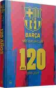 BARÇA MÁS QUE UN CLUB 120 AÑOS