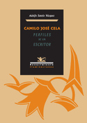 CAMILO JOSE CELA PERFILES DE UN ESCRITOR
