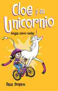 2. AMIGAS SOBRE RUEDAS. CLOE Y SU UNICORNIO