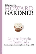 LA INTELIGENCIA REFORMULADA. LAS INTELIGENCIAS MULTIPLES EN SIGLO XXI