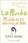 LA RUEDA: MI VIDA EN 23 POSTURAS DE YOGA