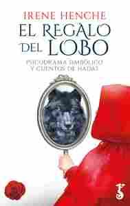 EL REGALO DEL LOBO. PSICODRAMA SIMBÓLICO Y CUENTOS DE HADAS