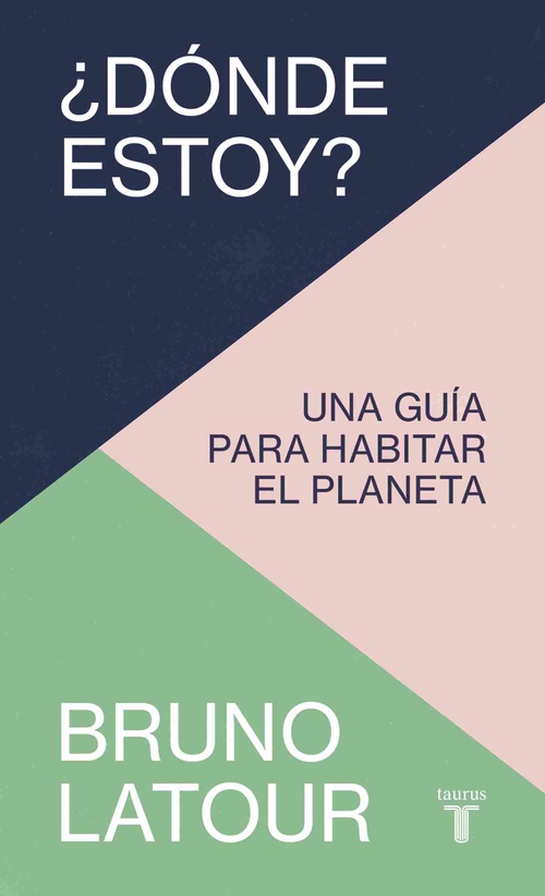 ¿DÓNDE ESTOY?. UNA GUÍA PARA HABITAR EL PLANETA