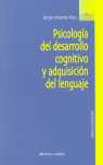 PSICOLOGIA DEL DESARROLLO COGNITIVO Y ADQUISICION DEL LENGUAJE