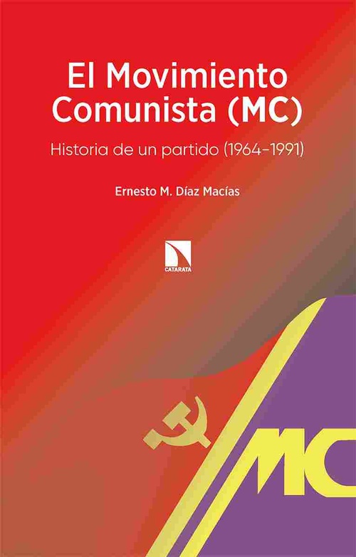 EL MOVIMIENTO COMUNISTA (MC). HISTORIA DE UN PARTIDO (1964-1991)