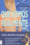 QUE SOMOS REALMENTE. DE QUE ESTAN HECHOS LOS SERES HUMANOS