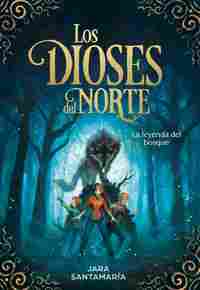 1. LOS DIOSES DEL NORTE. LA LEYENDA DEL BOSQUE