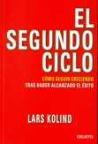 SEGUNDO CICLO, EL. COMO SEGUIR CRECIENDO TRAS HABER ALCANZADO EL EXITO