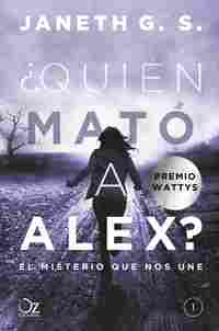 QUIÉN MATÓ A ALEX? EL MISTERIO QUE NOS UNE (PREMIO WATTYS)