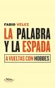 LA PALABRA Y LA ESPADA. A VUELTAS CON HOBBES
