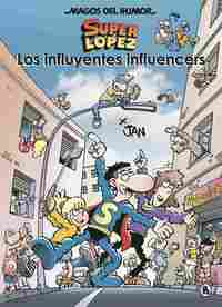 207. LOS INFLUYENTES INFLUENCERS. SUPER LOPEZ.
