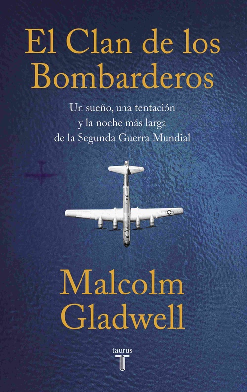 EL CLAN DE LOS BOMBARDEROS. UN SUEÑO, UNA TENTACIÓN Y LA NOCHE MÁS LARGA DE LA SEGUNDA GUERRA MUNDIA